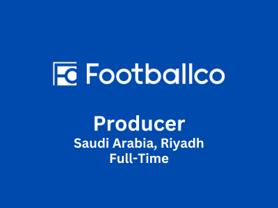 Footballco is looking for experienced Producer