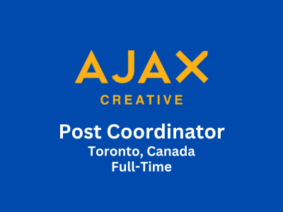 Post Coordinator required at AJAX Creative
