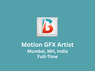 Benaras Bang Entertainment is hiring Motion GFX Artist