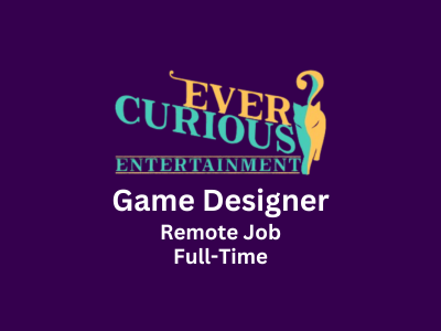 Ever Curious is looking for a Game Designer