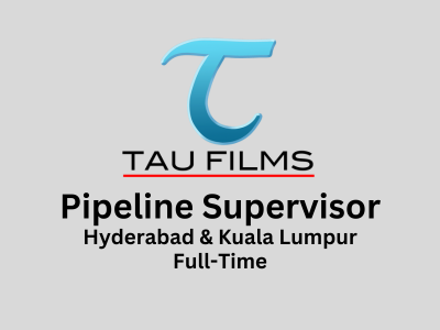 Pipeline Supervisor required at Tau Films