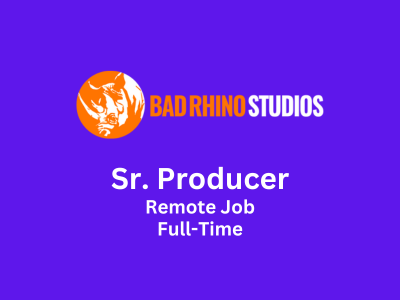 Remote job for Sr. Producer at Bad Rhino Studios