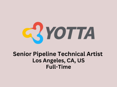 Senior Pipeline Technical Artist required at Yotta