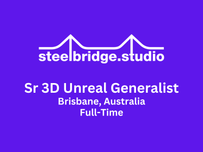 SteelBridge Studios is looking for a Senior 3D Unreal Generalist