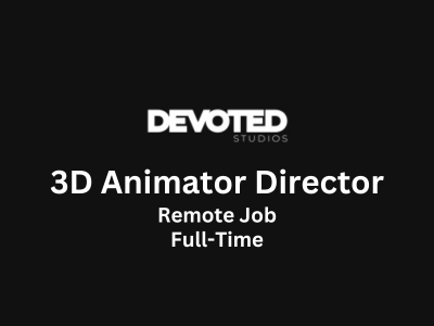 3D Animator Director required at Devoted Studios