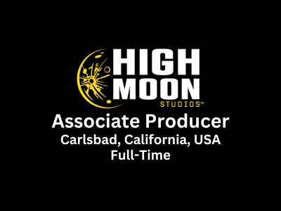 Associate Producer required at High Moon Studios