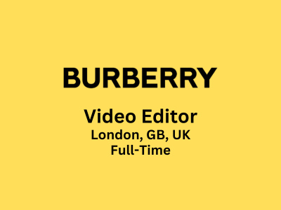Burberry is looking for experienced Video Editor