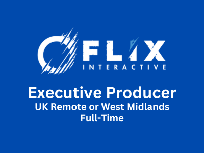 Executive Producer required at Flix Interactive