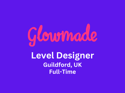 Glowmade is looking for experienced Level Designer