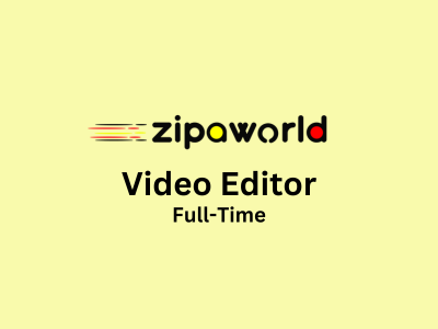 Looking for a Video Editor at Zipaworld
