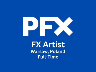 PFX is looking for an experienced FX Artist