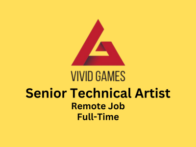 Senior Technical Artist required at Vivid Games