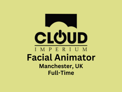 Facial Animator required at Cloud Imperium Games