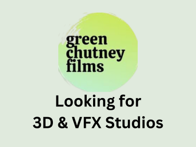 Green Chutney Films is on lookout for 3D and VFX Studios
