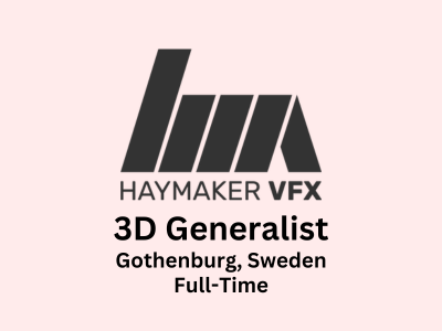Haymaker VFX is looking for a versatile 3D Generalist
