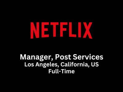 Manager, Post Services required at Netflix