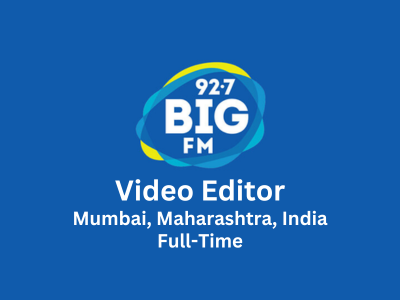 Opportunity for Video Editor at BIG FM