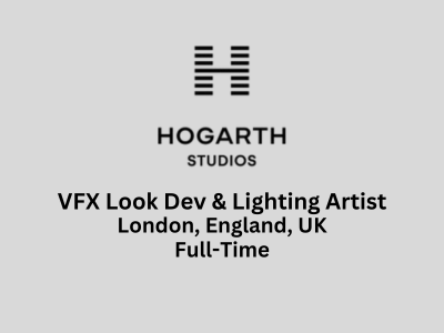 VFX Look Dev & Lighting Artist required at Hogarth