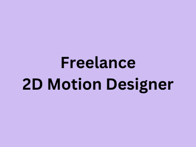 Job opening for Freelance 2D Motion Designer