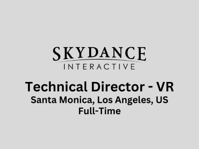 Technical Director - VR required at Skydance Interactive