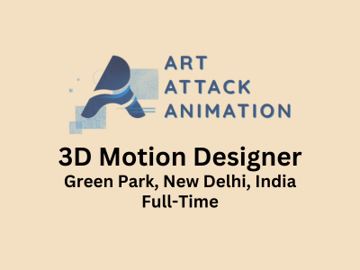 3D Motion Designer required at Art Attack Animation