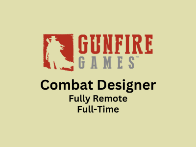 Combat Designer required at Gunfire Games