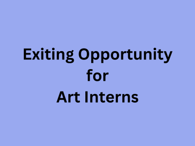 Exiting opportunity for Art Interns