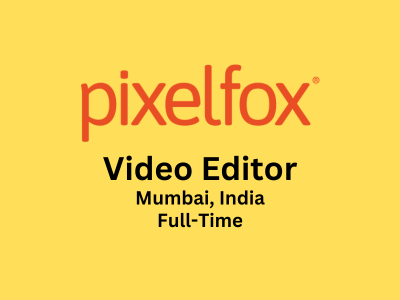 Pixelfox is looking for a skilled Video Editor