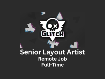Senior Layout Artist required at Glitch Productions