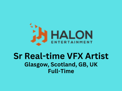 Sr Real-time VFX Artist required at Halon Entertainment