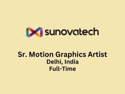 Sunovatech is looking for Sr. Motion Graphics Artist