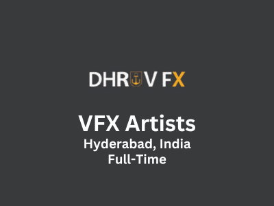 VFX Artists are required at Dhruvfx
