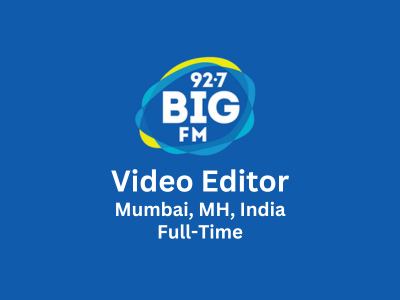 BIG FM is looking for talented Video Editor