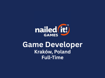 Game Developer required at Nailed It! Games
