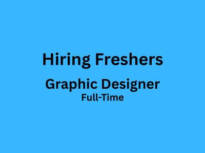 Hiring open for fresherexperienced Graphic Designer