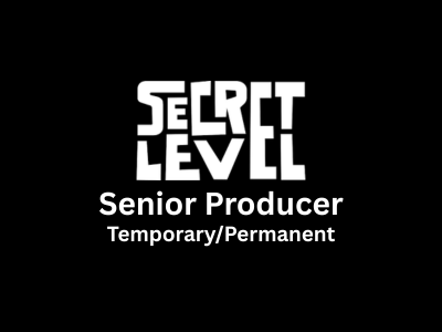 Secret Level is looking for a powerhouse Senior Producer