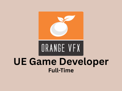 UE Game Developer required at Orange Visual Effects