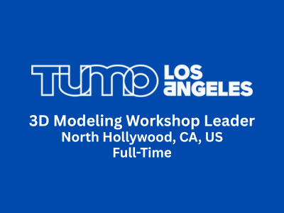 3D Modeling Workshop Leader required at TUMO Los Angeles 