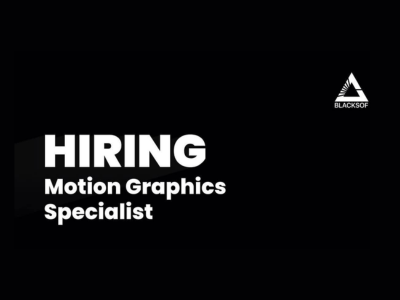 Blacksof is looking for Motion Graphics Specialist