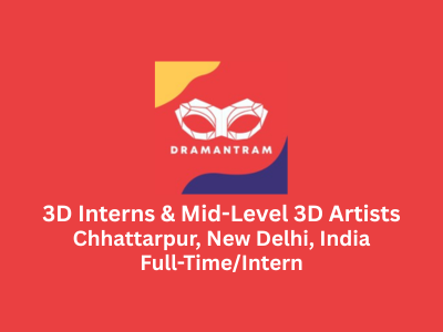 Dramantram is hiring 3D Interns & Mid-Level 3D Artists