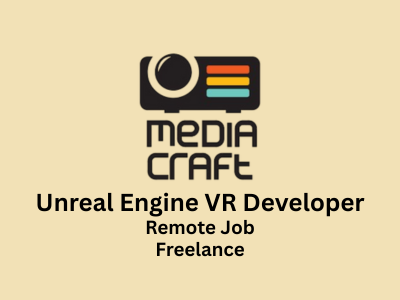 Freelance job for Unreal Engine VR Developer at MediaCraft