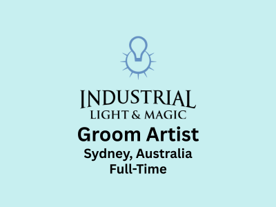 Groom Artist required at Industrial Light & Magic