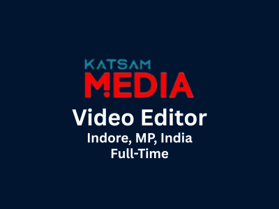 Katsam Media is looking for an experienced Video Editor
