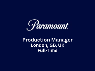 Paramount is looking for experienced Production Manager