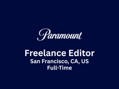 Paramount is looking for talented Freelance Editor