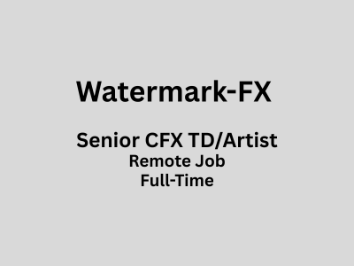 Senior CFX TDArtist required at Watermark-FX Studio