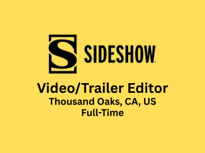 Sideshow is seeking a VideoTrailer Editor