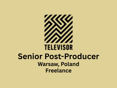 TELEVISOR is looking for Senior Post-Producer