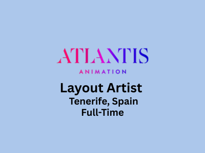 ATLANTIS ANIMATION is looking for a Layout Artist 