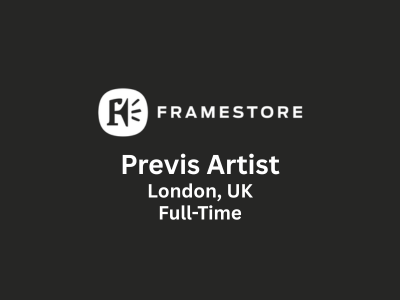 Framestore is looking for a Previs Artist
